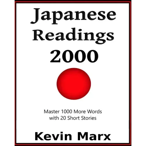 Japanese Readings 2000: Master 1000 More Words with 20 Short Stories