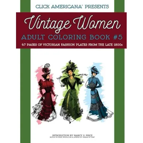 Vintage Women: Adult Coloring Book #5: Victorian Fashion Plates from the Late 1800s