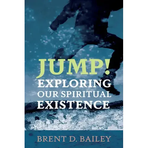 Jump! Exploring Our Spiritual Existence