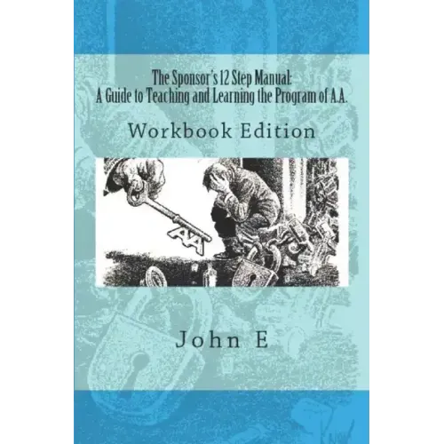 The Sponsor's 12 Step Manual: Workbook Edition