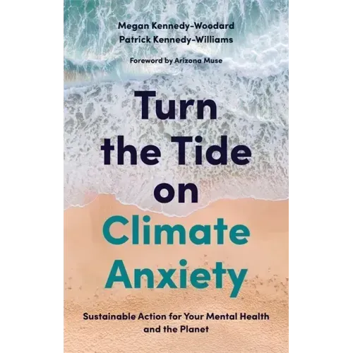 Turn the Tide on Climate Anxiety: Sustainable Action for Your Mental Health and the Planet