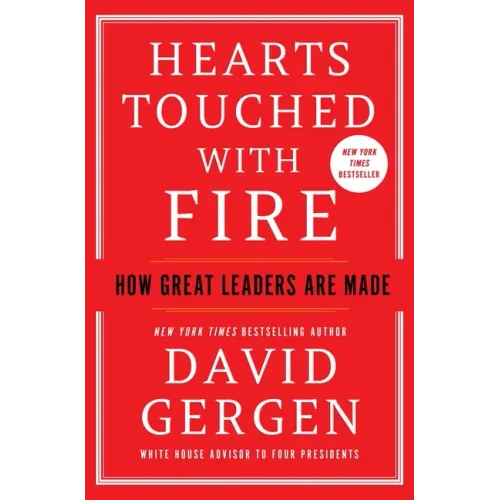Hearts Touched with Fire: How Great Leaders Are Made