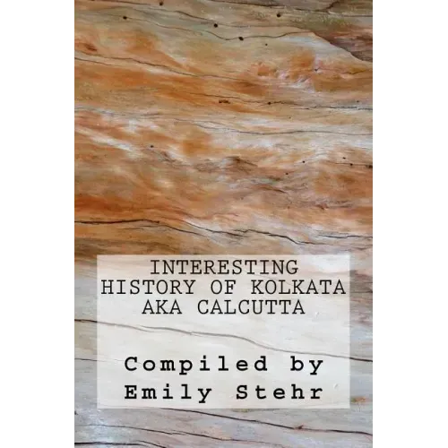 Interesting History of Kolkata aka Calcutta
