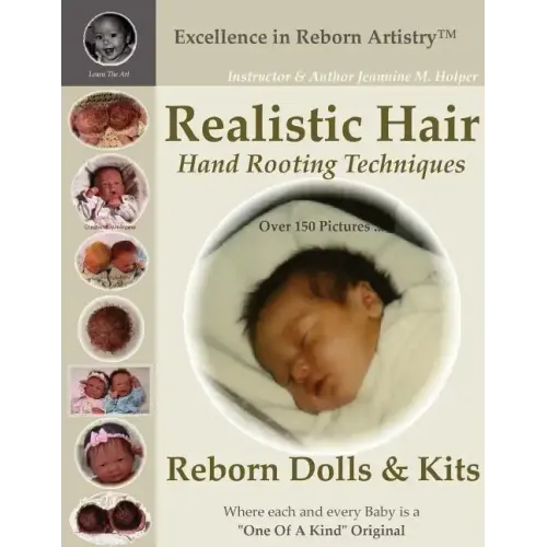 Realistic Hair for Reborn Dolls & Kits: Hand Rooting Techniques Excellence in Reborn Artistryt Series