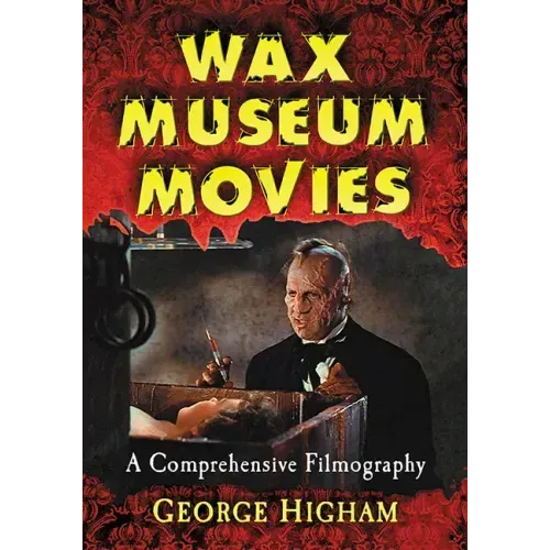 Wax Museum Movies: A Comprehensive Filmography
