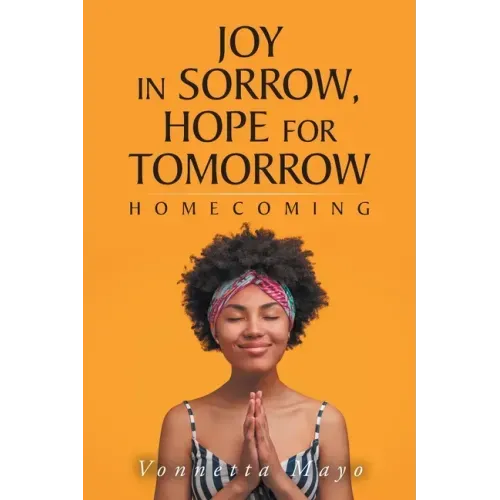 Joy in Sorrow, Hope for Tomorrow: Homecoming