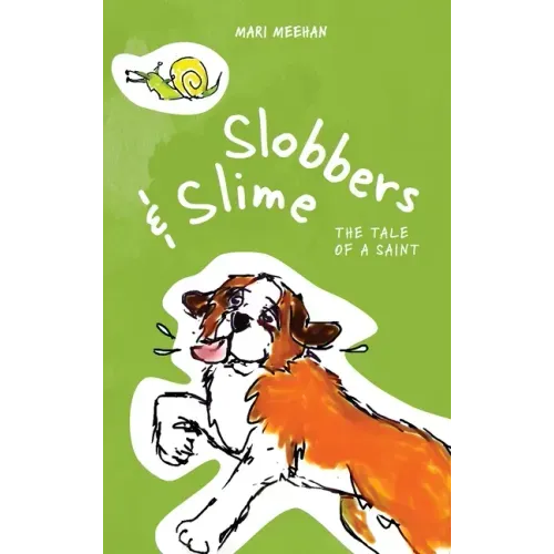 Slobbers and Slime: The Tale of a Saint