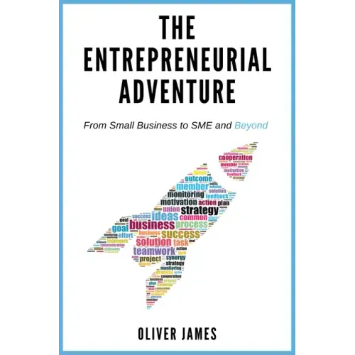 The Entrepreneurial Adventure: From Small Business to SME and Beyond