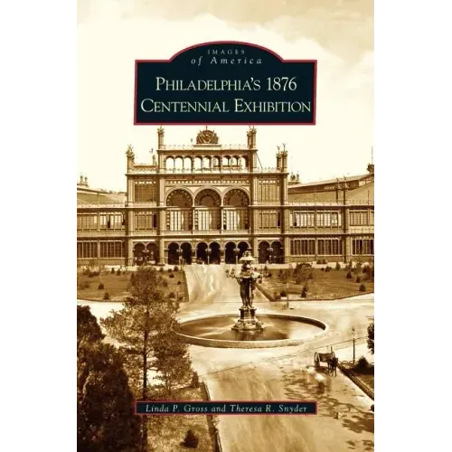 Philadelphia's 1876 Centennial Exhibition