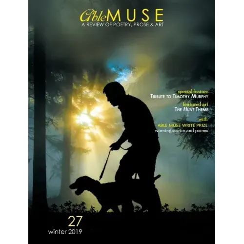 Able Muse, Winter 2019 (No. 27 - print edition): a review of poetry, prose & art