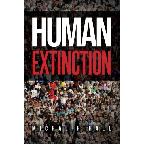 Human Extinction: The Ignored Threat