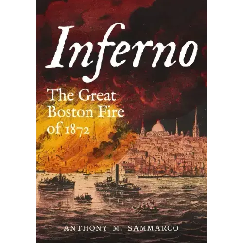 Inferno - The Great Boston Fire of 1872