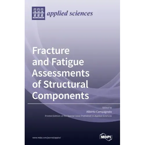 Fracture and Fatigue Assessments of Structural Components