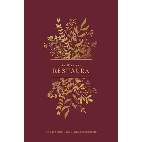 El Dios que Restaura: A Love God Greatly Spanish Bible Study Journal
