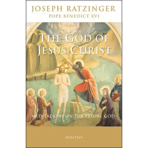 The God of Jesus Christ: Meditations on the Triune God