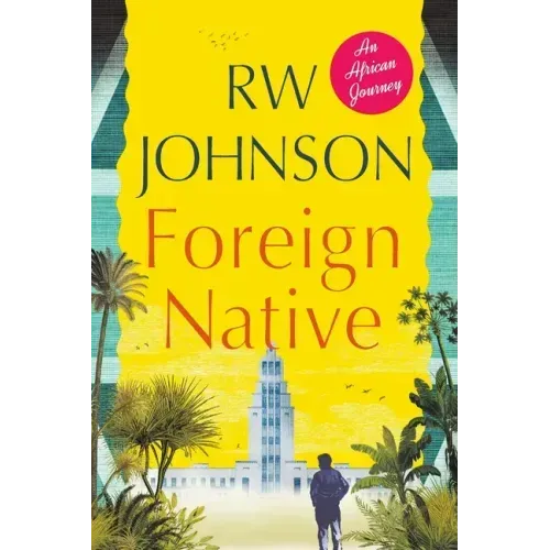 Foreign Native: An African Journey