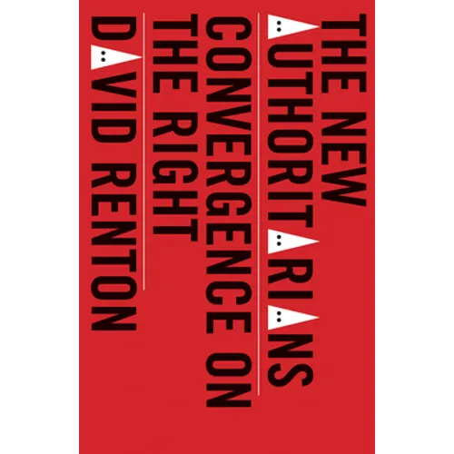The New Authoritarians: Convergence on the Right