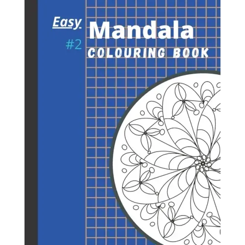 Easy Mandala Colouring Book #2: A second mandala and mandala-like designs that glow when coloured