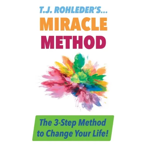 T.J. Rohleder's Miracle Method