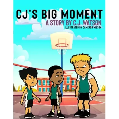 CJ's Big Moment A story by C.J. Watson