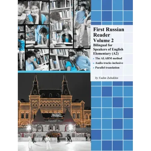 First Russian Reader Volume 2: Bilingual for Speakers of English Elementary (A2)