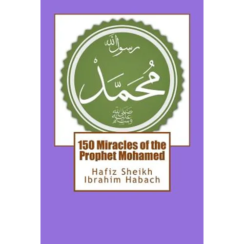 150 Miracles of the Prophet Mohamed