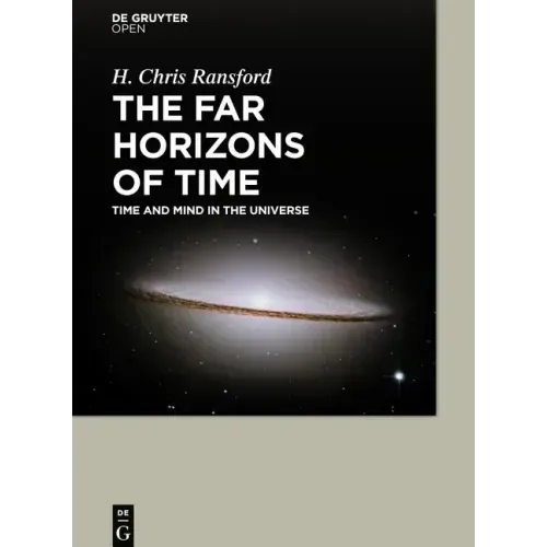 The Far Horizons of Time Time and Mind in the Universe