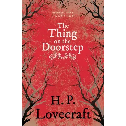 The Thing on the Doorstep (Fantasy and Horror Classics);With a Dedication by George Henry Weiss