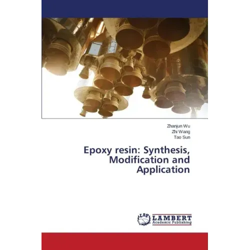 Epoxy Resin: Synthesis, Modification and Application