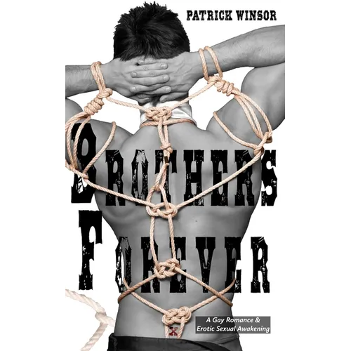 Brothers Forever: A Gay Romance & Erotic Sexual Awakening