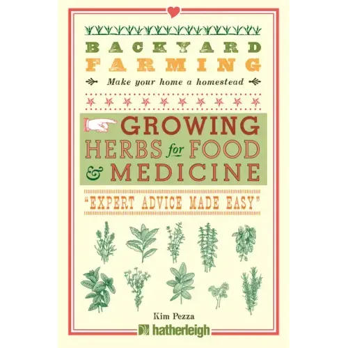 Backyard Farming: Growing Herbs for Food and Medicine