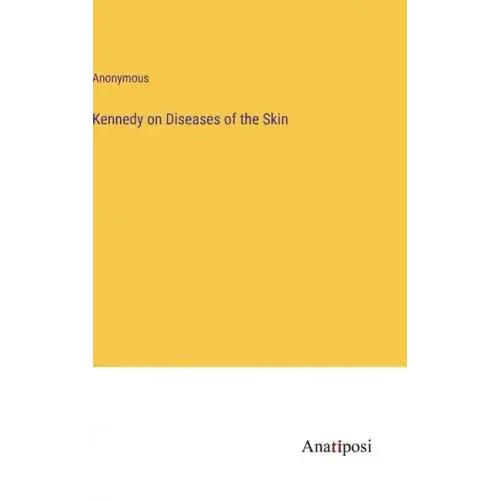 Kennedy on Diseases of the Skin