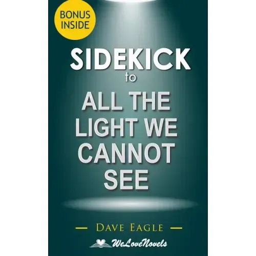 Sidekick to All the Light We Cannot See