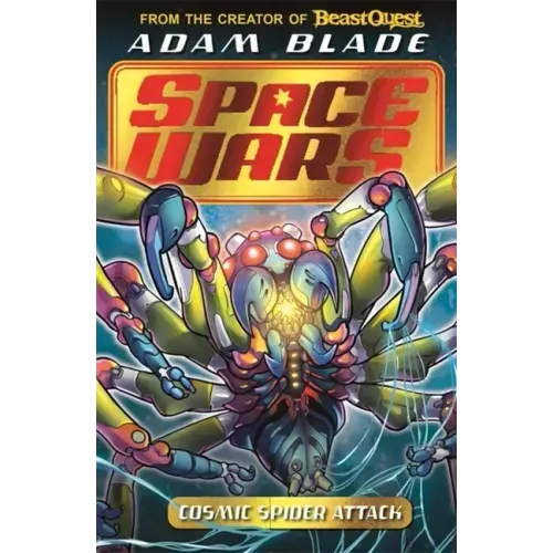 Beast Quest: Space Wars: Cosmic Spider Attack: Book 3