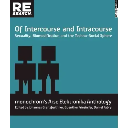 Of Intercourse and Intracourse: Sexuality, Biomodification and the Techno-Social Sphere