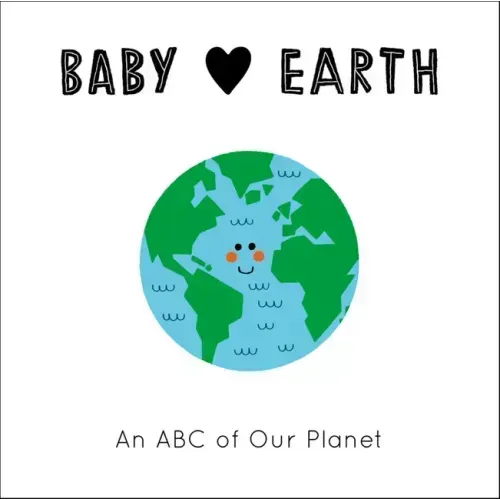 Baby Loves Earth: An ABC of Our Planet
