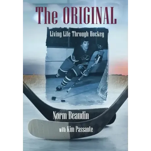 The Original: Living Life Through Hockey