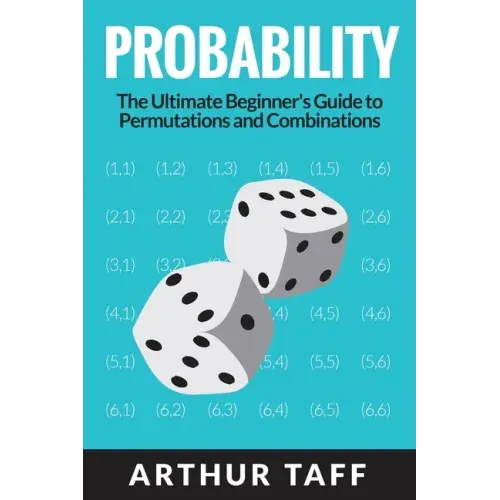 Probability: The Ultimate Beginner's Guide to Permutations & Combinations