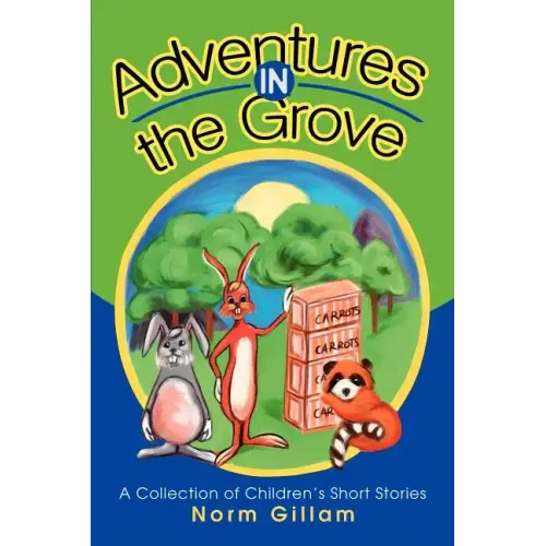 Adventures in the Grove: A Collection of Children's Short Stories