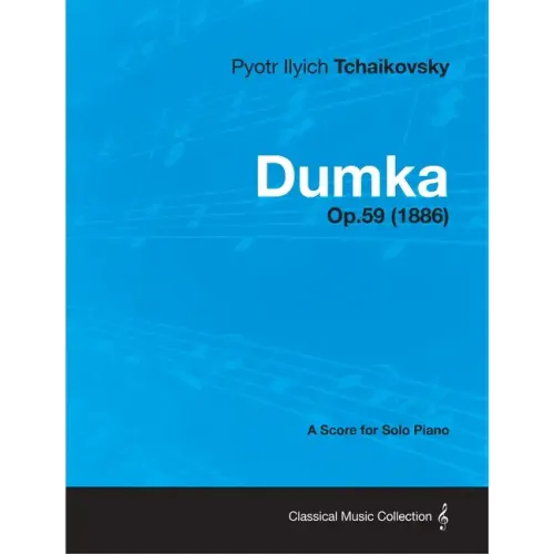 Dumka - A Score for Solo Piano Op.59 (1886)