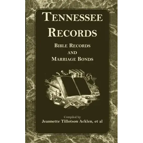 Tennessee Records: Bible Records and Marriage Bonds