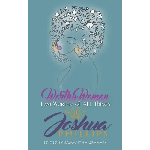 Worthy Woman: I Am Worthy of All Things
