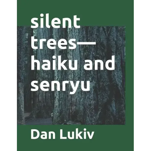 silent trees-haiku and senryu