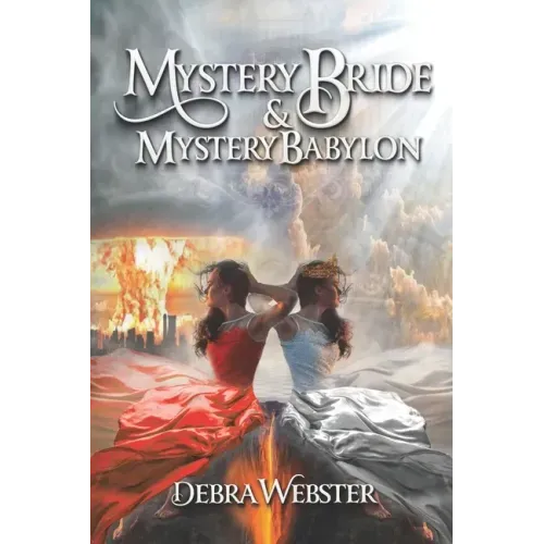 Mystery Bride and Mystery Babylon: The Last Two End Time Mysteries