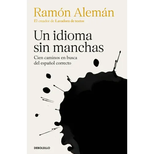 Un Idioma Sin Manchas: Cien Caminos En Busca del Español Correcto / An Unblemished Language. One Hundred Roads in the Quest for Correction in Spanish