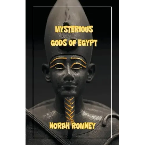 The Mysterious Gods of Egypt