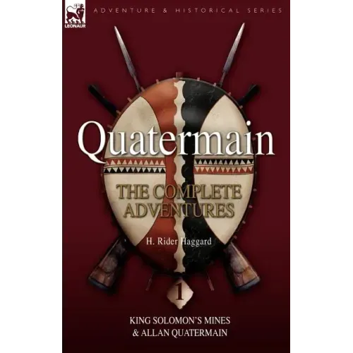 Quatermain: The Complete Adventures 1 King Solomon S Mines & Allan Quatermain