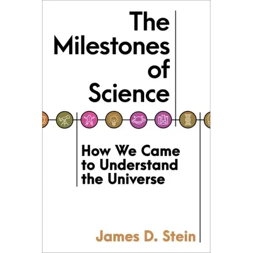 The Milestones of Science: How We Came to Understand the Universe