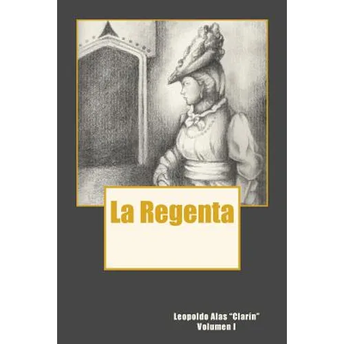 La Regenta Vol. I