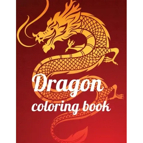 Dragon coloring book: A Coloring Book of 35 Unique Stress Relief dragon Coloring Book Designs Paperback